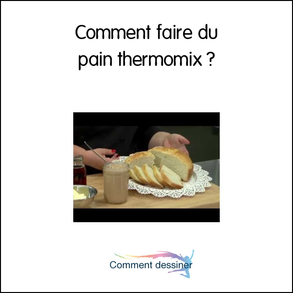 Comment faire du pain thermomix